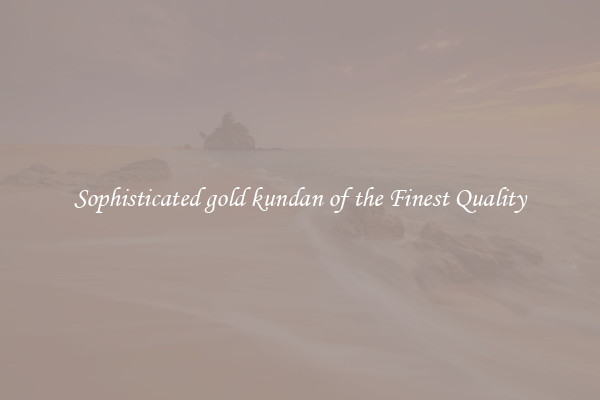 Sophisticated gold kundan of the Finest Quality