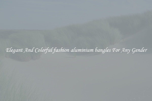Elegant And Colorful fashion aluminium bangles For Any Gender