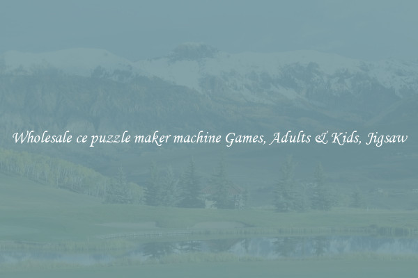 Wholesale ce puzzle maker machine Games, Adults & Kids, Jigsaw