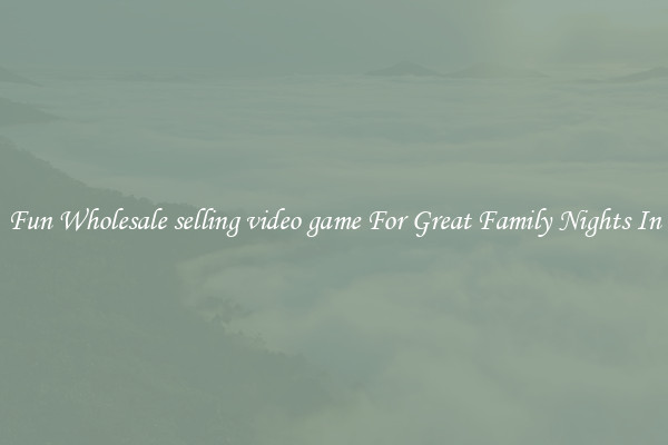Fun Wholesale selling video game For Great Family Nights In