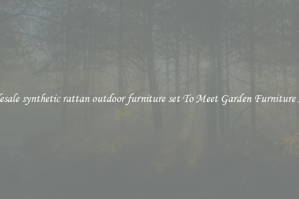 Wholesale synthetic rattan outdoor furniture set To Meet Garden Furniture Needs
