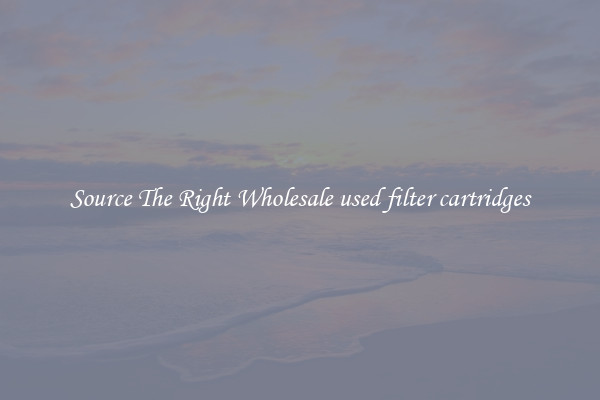 Source The Right Wholesale used filter cartridges