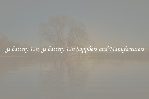 gs battery 12v, gs battery 12v Suppliers and Manufacturers