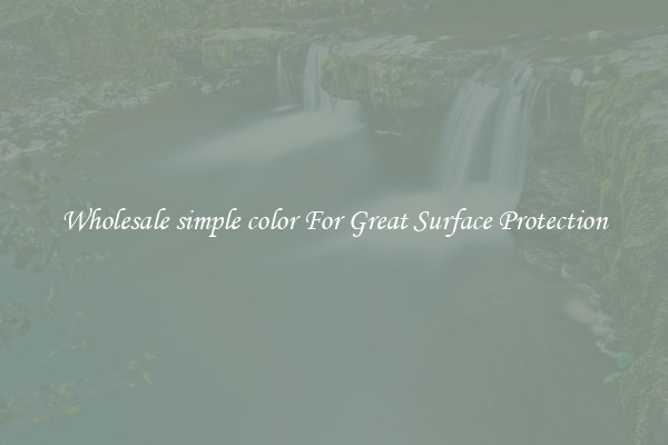 Wholesale simple color For Great Surface Protection