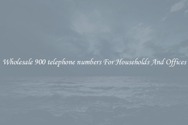 Wholesale 900 telephone numbers For Households And Offices