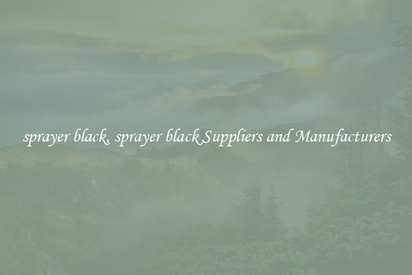 sprayer black, sprayer black Suppliers and Manufacturers