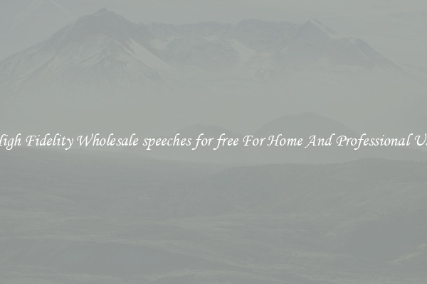 High Fidelity Wholesale speeches for free For Home And Professional Use