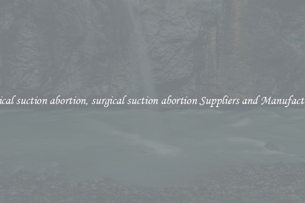 surgical suction abortion, surgical suction abortion Suppliers and Manufacturers