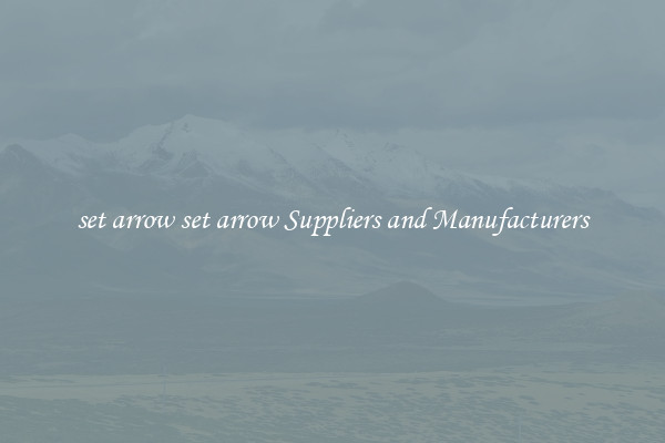 set arrow set arrow Suppliers and Manufacturers