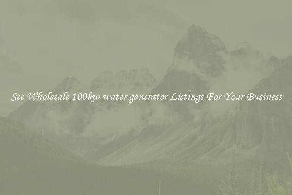See Wholesale 100kw water generator Listings For Your Business