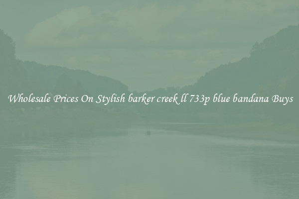 Wholesale Prices On Stylish barker creek ll 733p blue bandana Buys
