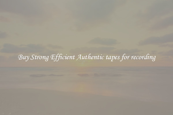 Buy Strong Efficient Authentic tapes for recording