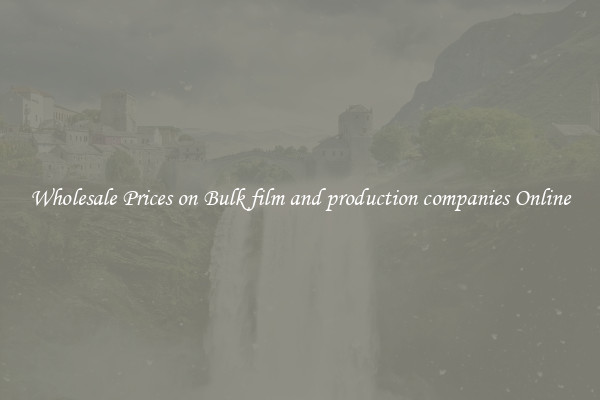Wholesale Prices on Bulk film and production companies Online