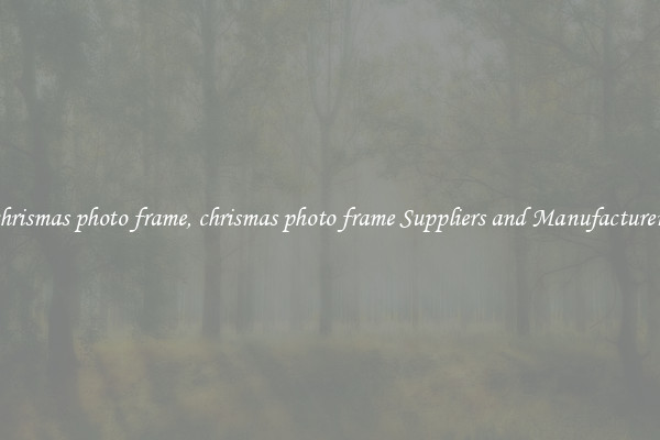 chrismas photo frame, chrismas photo frame Suppliers and Manufacturers