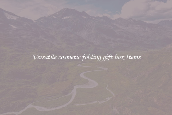 Versatile cosmetic folding gift box Items