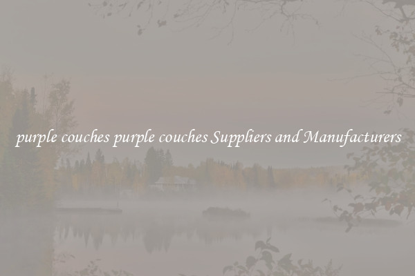 purple couches purple couches Suppliers and Manufacturers