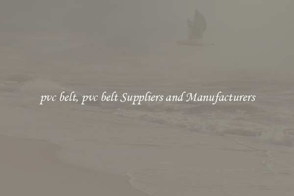 pvc belt, pvc belt Suppliers and Manufacturers