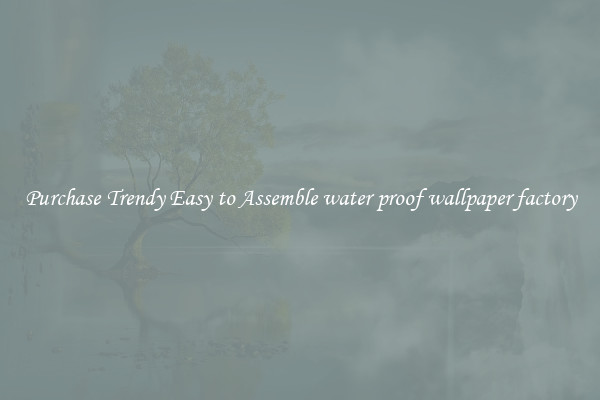 Purchase Trendy Easy to Assemble water proof wallpaper factory