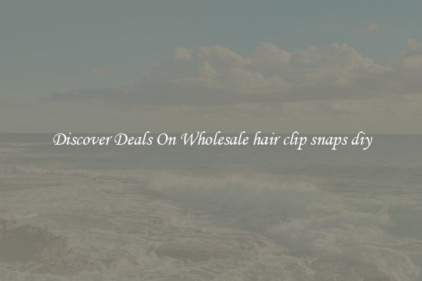 Discover Deals On Wholesale hair clip snaps diy